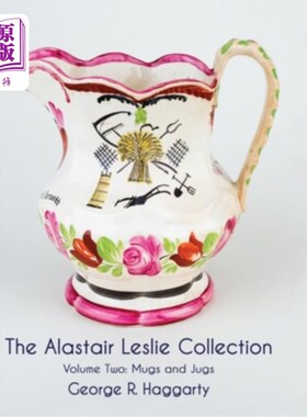 海外直订The Alastair Leslie Collection Volume Two: Mugs And Jugs 阿拉斯泰尔·莱斯利系列第二卷:马克杯和水壶