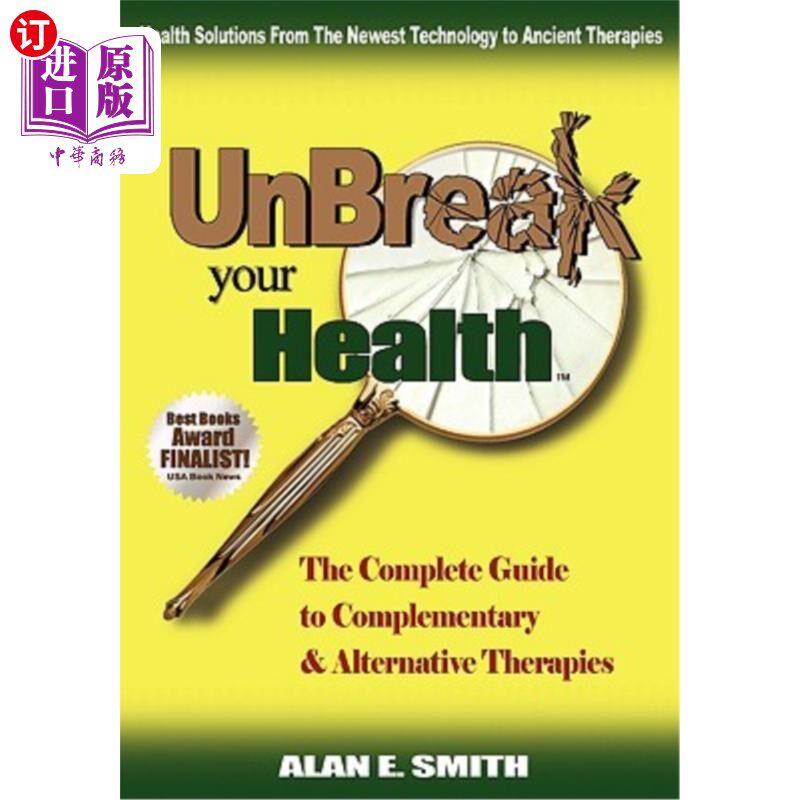 海外直订医药图书Unbreak Your Health: The Complete Guide to Complementary & Alternative Therapies