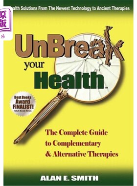 海外直订医药图书Unbreak Your Health: The Complete Guide to Complementary & Alternative Therapies