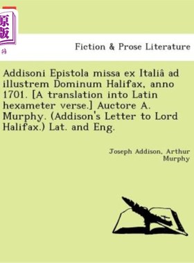 海外直订Addisoni Epistola missa ex Italiâ ad illustrem Dominum Halifax, anno 1701. Addisoni E
