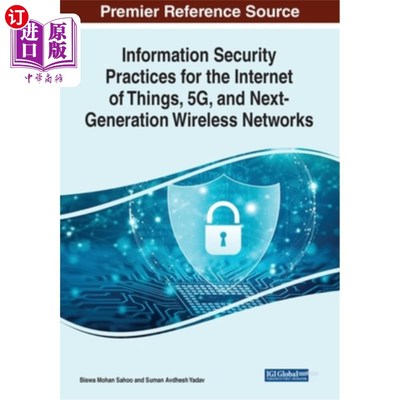 海外直订Information Security Practices for the Internet of Things, 5G, and Next-Generati 物联网、5G和下一代无线