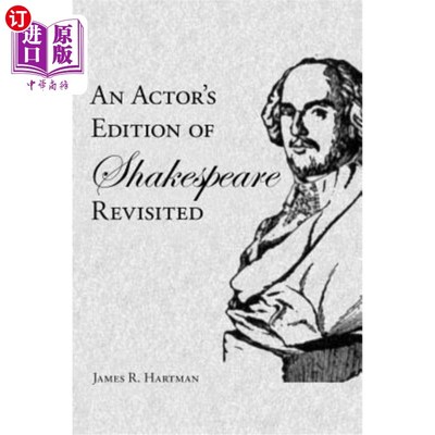 海外直订An Actor's Edition of Shakespeare Revisited 重温演员版莎士比亚