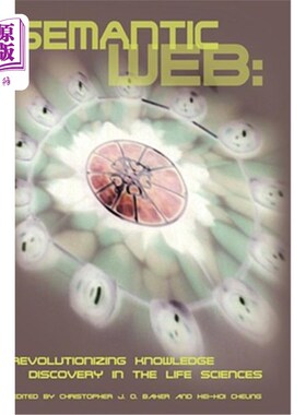 海外直订Semantic Web: Revolutionizing Knowledge Discovery in the Life Sciences 语义网：生命科学知识发现的革命