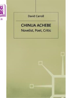 海外直订Chinua Achebe: Novelist, Poet, Critic 奇努阿·阿切贝:小说家、诗人、批评家