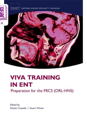 海外直订医药图书Viva Training in Ent: Preparation for the Frcs (Orl-Hns) 耳鼻喉科Viva培训：为FRC（Orl Hns）做准备