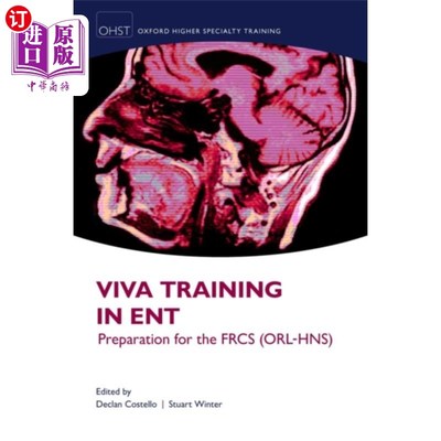 海外直订医药图书Viva Training in Ent: Preparation for the Frcs (Orl-Hns) 耳鼻喉科Viva培训：为FRC（Orl Hns）做准备