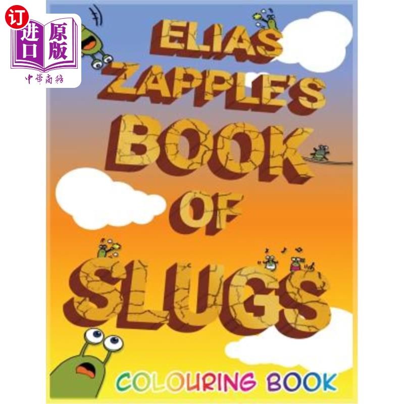 海外直订Elias Zapple's Book of Slugs Colouring Book 伊莱亚斯·扎普尔的鼻涕虫书