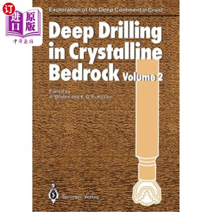 海外直订Deep Drilling in Crystalline Bedrock: Volume 2: Review of Deep Drilling Projects 结晶基岩深钻：第2卷：深钻