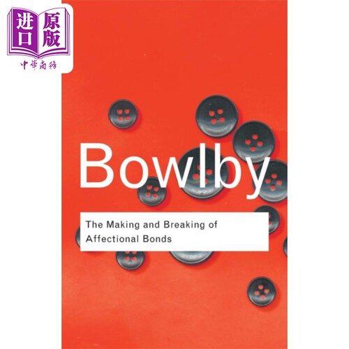现货 情感镣铐的形成与破坏 John Bowlby 英文原版 The Making and Breaking of Affectional Bonds【中商原版】