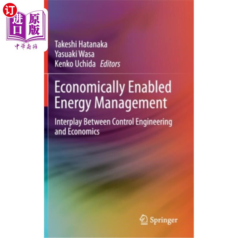 海外直订Economically Enabled Energy Management: Interplay Between Control Engineering an 经济能源管理:控制工程与经济的