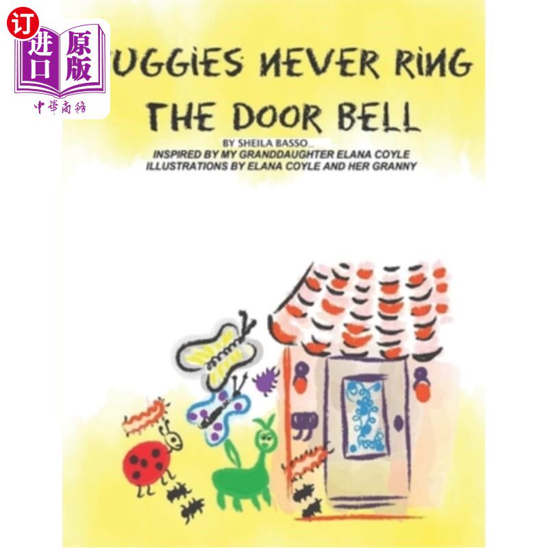 海外直订Buggies Never Ring The Door Bell: A story inspired by a 5 year old visiting her  童车从不按门铃:这个故事的