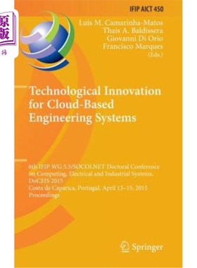海外直订Technological Innovation for Cloud-Based Engineering Systems: 6th Ifip Wg 5.5/So 基于云的工程系统的技术创新