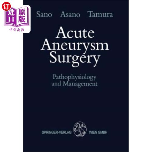 海外直订医药图书Acute Aneurysm Surgery: Pathophysiology and Management 急性动脉瘤手术：病理生理学和管理