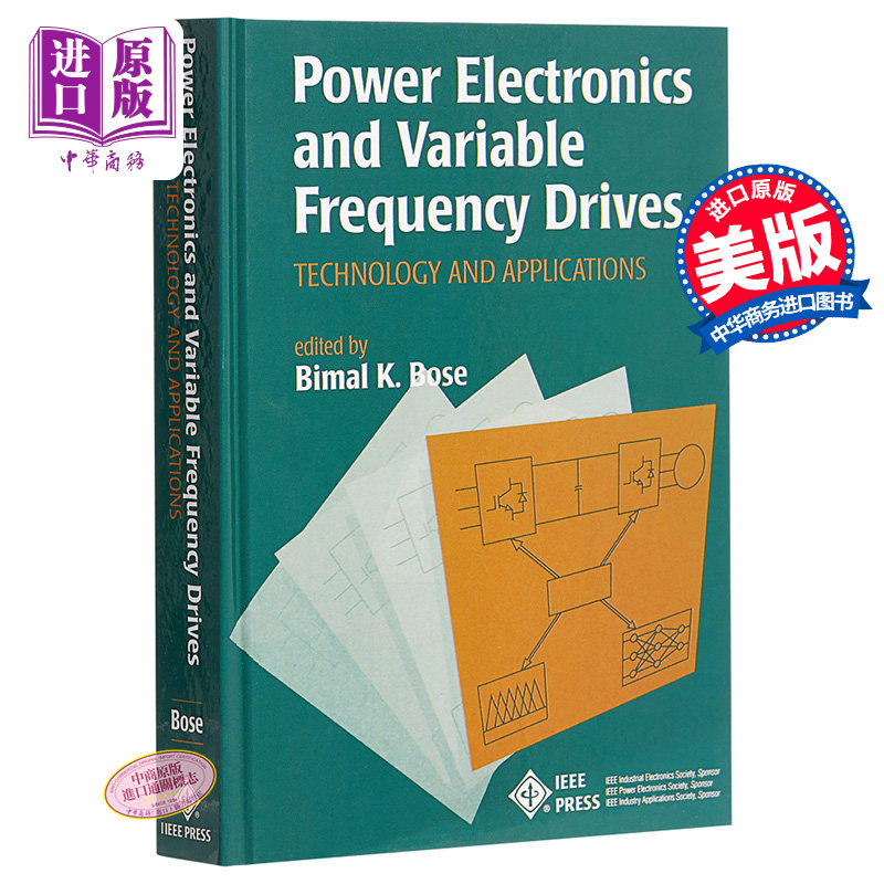 现货 Power Electronics and Variable Frequency Drives 英文原版 电力电子与变频器 技术与应用 Bimal Bose【中商原版】