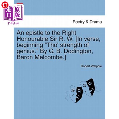 海外直订An Epistle to the Right Honourable Sir R. W. [in Verse, Beginning Tho' Strength  给尊敬的R. W.先