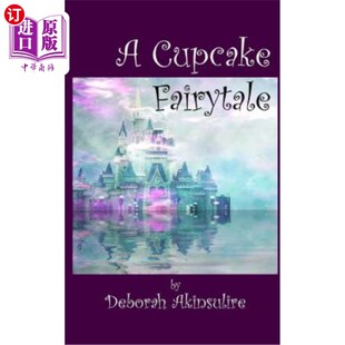 ... dreams 一个纸杯蛋糕童话： Cupcake 梦想依然成真 true Fairytale come 海外直订A still