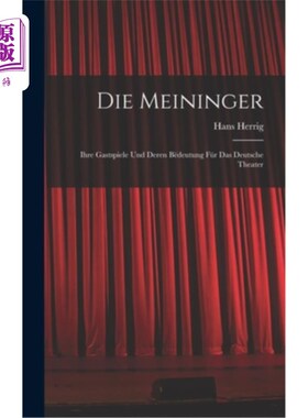 海外直订Die Meininger: Ihre Gastspiele und Deren B?deutung für das Deutsche Theater 是你的客栈，还有他们的B。来解释