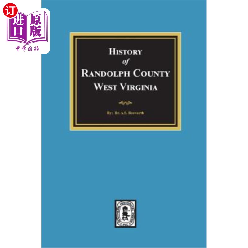 海外直订History of Randolph County, West Virginia 西弗吉尼亚州伦道夫县历史
