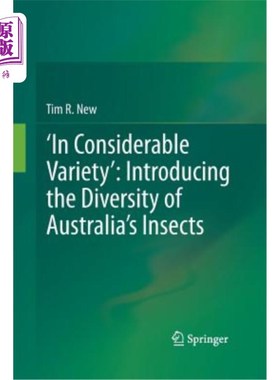 海外直订'in Considerable Variety' Introducing the Diversity of Australia's Insects “种类繁多”介绍澳大利亚昆虫的多