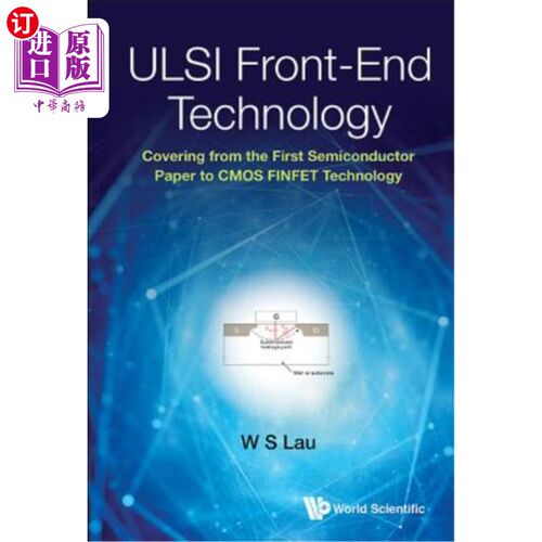 海外直订ULSI Front-End Technology: Covering from the First Semiconductor Paper to CMOS F ULSI前端技术：涵盖从第一张