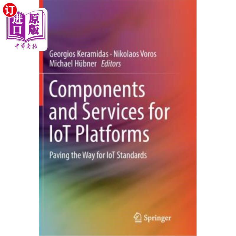 海外直订Components and Services for Iot Platforms: Paving the Way for Iot Standards 物联网平台的组件和服务:为物联网