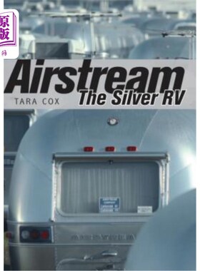 海外直订Airstream: The Silver RV Airstream:银色房车