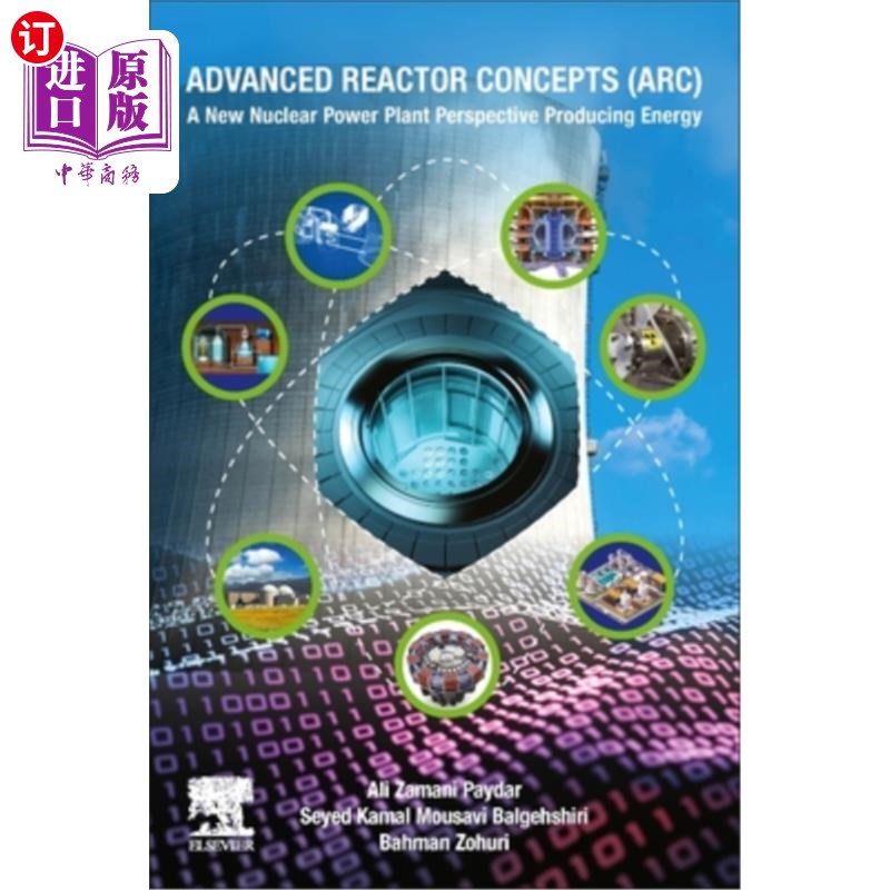海外直订Advanced Reactor Concepts (Arc): A New Nuclear Power Plant Perspective Producing 先进反应堆概念(电弧):一种