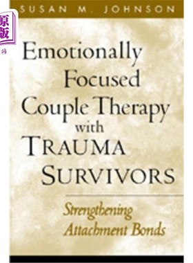 海外直订医药图书Emotionally Focused Couple Therapy with Trauma Survivors: Strengthening Attachme 创伤幸存者情感聚焦