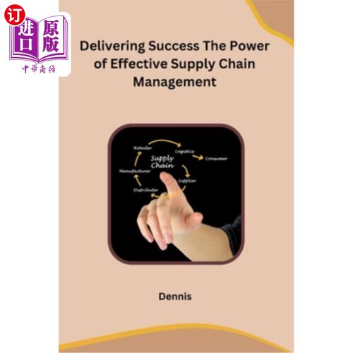 海外直订Delivering Success The Power of Effective Supply Chain Management 传递成功：有效供应链管理的力量
