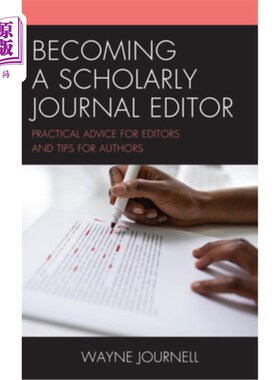 海外直订Becoming a Scholarly Journal Editor: Practical Advice for Editors and Tips for A 成为学术期刊编辑:给编辑的