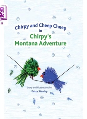 海外直订Chirpy and Cheep Cheep in Chirpy's Montana Adventure 《奇比的蒙大拿冒险》里的奇比和奇普