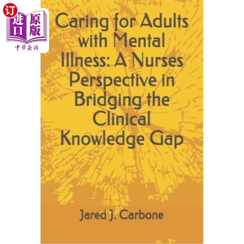 海外直订Caring for Adults with Mental Illness: A Nurses Perspective in Bridging the Clin 护理成年精神疾病患者:从护