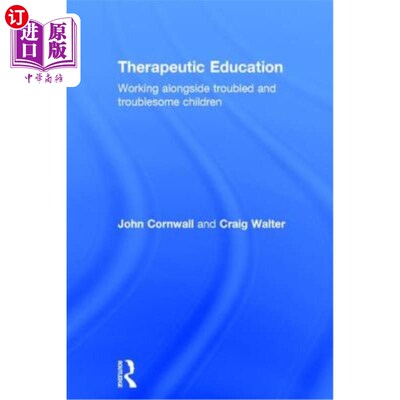 海外直订Therapeutic Education: Working Alongside Troubled and Troublesome Children 治疗性教育:与有问题的孩子一起工
