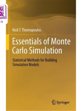 海外直订Essentials of Monte Carlo Simulation: Statistical Methods for Building Simulatio 蒙特卡罗模拟要点：建立模拟