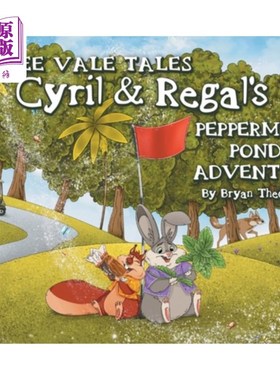 海外直订Toffee Vale Tales: Cyril & Regal's Peppermint Pond Adventure 太妃谷故事:西里尔和Regal的薄荷池塘冒险