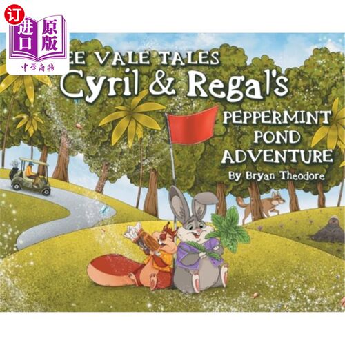 海外直订Toffee Vale Tales: Cyril & Regal's Peppermint Pond Adventure 太妃谷故事:西里尔和Regal的薄荷池塘冒险