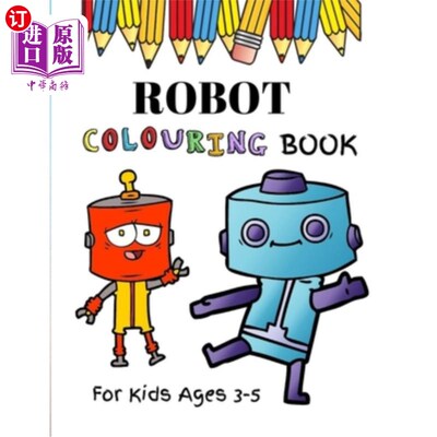 海外直订Robot Colouring Book: For Kids Ages 3-5: 50 pages with super fun Robots +10 Chap 机器人涂色书:3-5