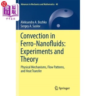 Flo 对流：实验和 Nanofluids Theory Physical and Ferro Experiments 铁纳米流体中 海外直订Convection Mechanisms