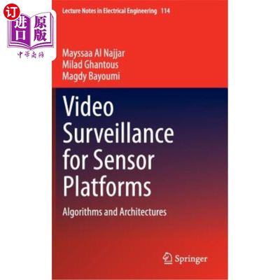 海外直订Video Surveillance for Sensor Platforms: Algorithms and Architectures 传感器平台的视频监控：算法和体系结构