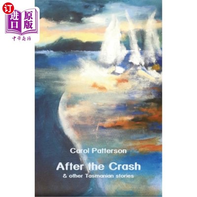 海外直订After the Crash: & other Tasmanian stories 坠毁后:和其他塔斯马尼亚故事