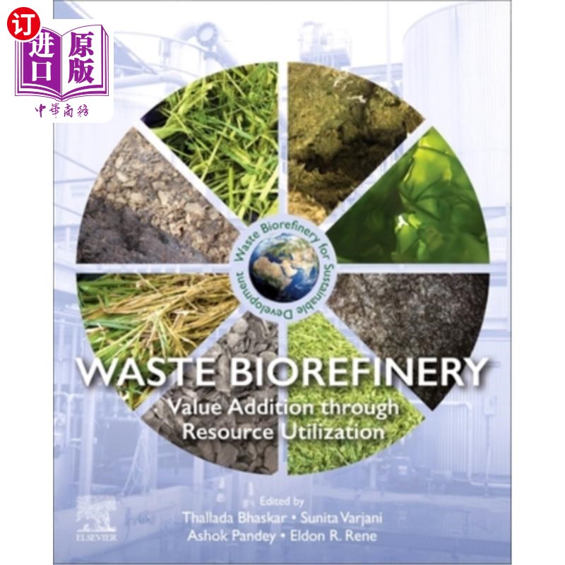 海外直订Waste Biorefinery: Value Addition Through Resource Utilization 废物生物炼制:通过资源利用增加价值