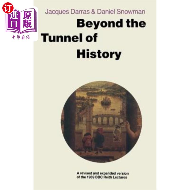 海外直订Beyond the Tunnel of History: A Revised and Expanded Version of the 1989 BBC Rei 超越历史隧道:198