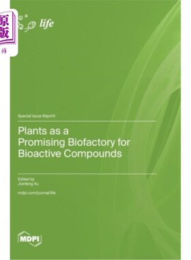 海外直订Plants as a Promising Biofactory for Bioactive Compounds 植物作为生物活性化合物的潜在生物工厂