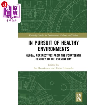 海外直订In Pursuit of Healthy Environments: Historical Cases on the Environment-Health N 追求健康的环境:环境-健康关