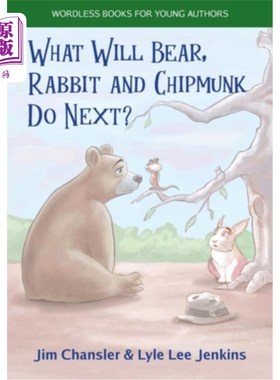 海外直订What Will Bear, Rabbit and Chipmunk Do Next? 熊、兔子和花栗鼠接下来要做什么?