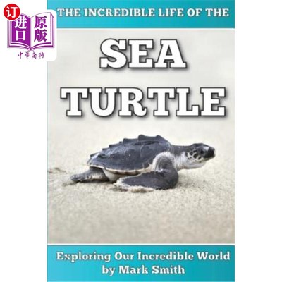 海外直订The Incredible Life of the Sea Turtle: Fun Animal Ebooks for Adults & Kids 7 and 海龟不可思议的生活：成人和