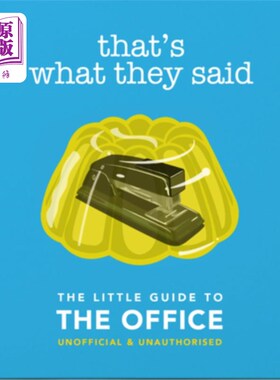 海外直订That's What They Said: The Little Guide to the Office, Unofficial & Unauthorised 他们是这么说的:办公室小指