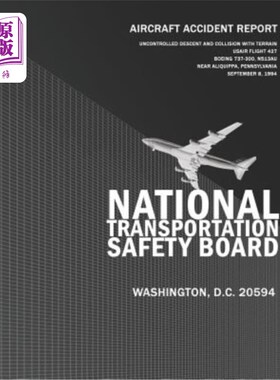 海外直订Aircraft Accident Report: Uncontrolled Descent and Collision with Terrain Usair  飞机事故报告：宾夕法尼亚州