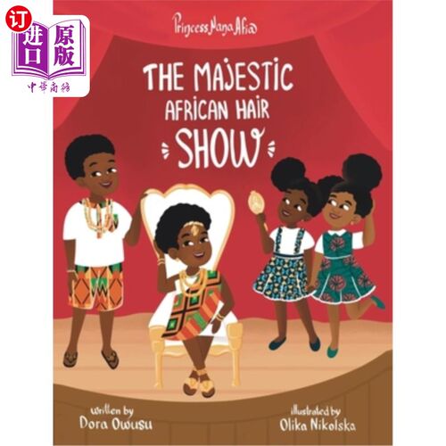 海外直订Princess Nana Afia: The Majestic African Hair Show 娜娜·阿菲娅公主:庄严的非洲发型秀