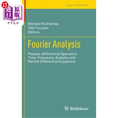 海外直订Fourier Analysis: Pseudo-Differential Operators, Time-Frequency Analysis and Par 傅里叶分析：伪微分算子、时